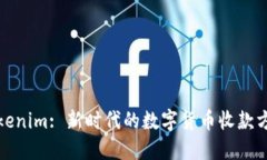 Tokenim: 新时代的数字货币