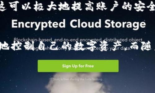 关于OK币是否可以提到Tokenim钱包的问题，让我们深入探讨一下。

什么是OK币？
OK币（OKB）是OKEx交易所推出的一种原生数字货币，旨在为OKEx平台的用户提供多种优待和服务。作为数字资产的代表，OKB不仅可以用于交易手续费的折扣，还可以参与平台的各种活动，包括投票和项目孵化等。OKB的持有者往往能享受到更低的交易费用以及更多的收益机会。

什么是Tokenim钱包？
Tokenim钱包是一款流行的数字资产钱包，支持多种加密货币的存储、管理和转账功能。Tokenim钱包以其用户友好的界面和强大的安全性受到广大用户的青睐。该钱包不仅能够提供资产的管理功能，还具备多种交易工具，助力用户更好地管理和投资他们的加密资产。

OK币可以提到Tokenim钱包吗？
将OK币提入Tokenim钱包的可能性，通常取决于几个因素：Tokenim钱包本身是否支持OKB交易及存储，且用户是否想将其资产从一个平台转移到另一个平台。一般情况下，只要Tokenim钱包支持OKB，就可以将其提入。这是因为大多数数字钱包都允许用户接收多种加密货币，只需要在钱包中生成相应的地址即可。

提币流程
如果您决定将OK币提到Tokenim钱包，首先您需要执行以下几个步骤：
ol
listrong登录OKEx账户：/strong进入您的OKEx账户，确保您的资金充足，且已经完成相关的安全验证。/li
listrong获取Tokenim钱包地址：/strong打开Tokenim钱包，找到生成的OKB地址。这是您接收OKB的地址。/li
listrong发起提币请求：/strong在OKEx平台，找到“提币”选项，输入您在Tokenim钱包中获得的地址和提币金额。确保您输入的信息正确无误，以免造成资产的丢失。/li
listrong确认交易：/strong进行资金提取时，系统通常会要求您进行二次验证，比如输入验证码或确认邮箱。完成后，您的OKB资金就会被提取到Tokenim钱包中。/li
listrong检查钱包余额：/strong在Tokenim钱包中查看您的余额，确认OKB是否已经成功到账。/li
/ol

安全性考虑
在提币过程中，安全性是最重要的考量。请务必确保您使用的网络连接是安全的，避免在公共Wi-Fi上操作。此外，建议开启两步验证码（2FA），这可以极大地提高账户的安全性。

总结
综上所述，OK币是可以提到Tokenim钱包的，只要两个平台都支持相关交易，且遵循相应的提币流程。通过有效的管理和安全性措施，您能更好地控制自己的数字资产。而随着加密货币越来越普及，掌握这类操作将为您在数字经济中走得更远。希望本文能帮助您更清晰地理解如何将OK币提到Tokenim钱包中！

OK币, Tokenim钱包, 数字资产, 提币流程, 安全性/guanjianci