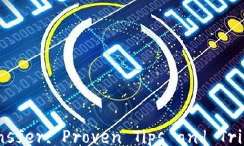 Maximize Your Tokenim Transfer: Proven Tips and Tricks for Smooth Transactions