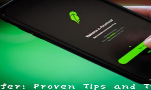 Maximize Your Tokenim Transfer: Proven Tips and Tricks for Smooth Transactions